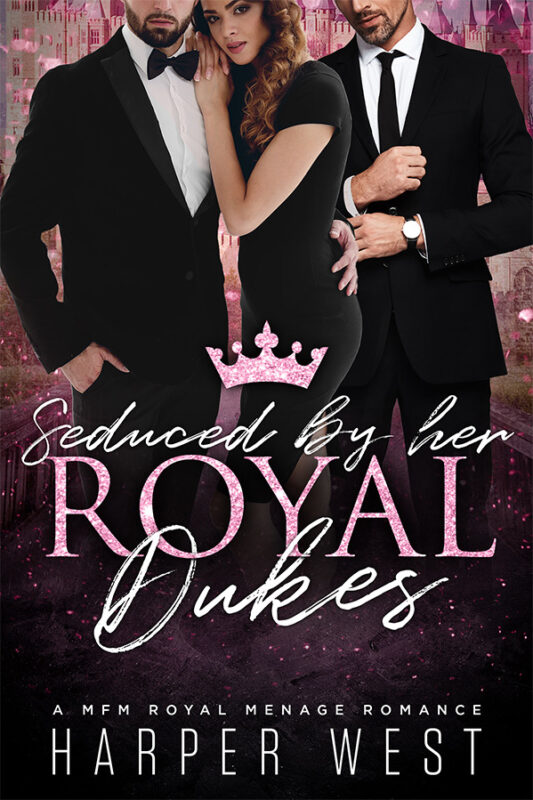 Seduced by Her Royal Dukes: A MFM Royal Menage Romance