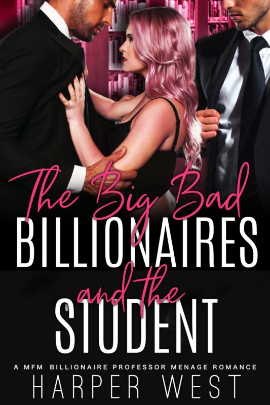 The Big Bad Billionaires and the Student: A MFM Billionaire Professor Menage Romance