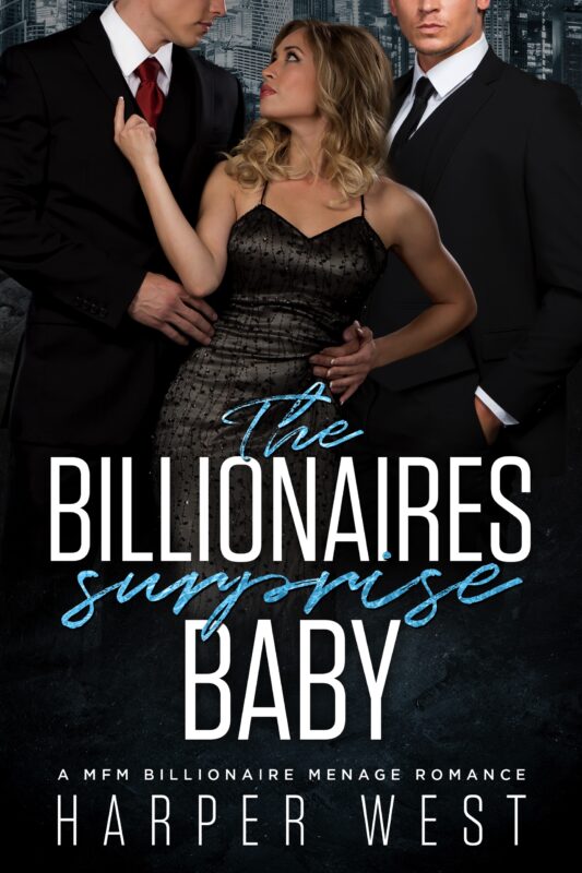 The Billionaires Surprise Baby: A MFM Billionaire Menage Romance